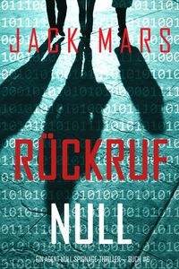 Produktbild: R&uuml;ckruf Null (Ein Agent Null Spionage-Thriller - Buch #6)