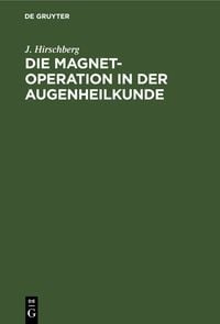 Produktbild: Die Magnet-Operation in der Augenheilkunde