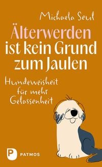 Produktbild: &Auml;lterwerden ist kein Grund zum Jaulen