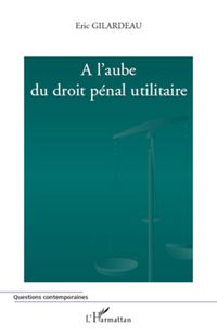 Produktbild: A l'aube du droit p&eacute;nal utilitaire
