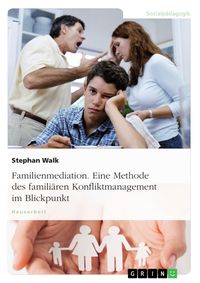 Produktbild: Familienmediation. Eine Methode des famili&auml;ren Konfliktmanagement im Blickpunkt