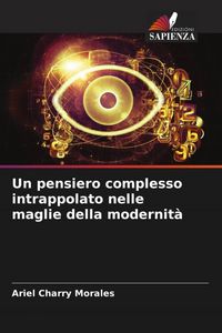 Produktbild: Un pensiero complesso intrappolato nelle maglie della modernit&agrave;