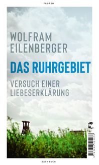 Bild vom Artikel Das Ruhrgebiet vom Autor Wolfram Eilenberger
