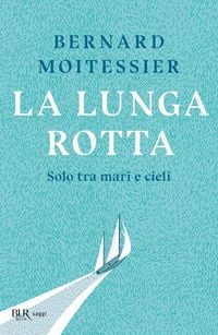 Produktbild: La lunga rotta. Solo tra mari e cieli
