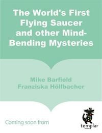 Produktbild: The World's First Flying Saucer and other Mind-Bending Mysteries