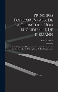 Produktbild: Principes fondamentaux de la g&eacute;om&eacute;trie non euclidienne de Riemann: Essai d'exposition &eacute;l&eacute;mentaire, suivi d'un appendice sur l'histoire et la port&eacute;e ph