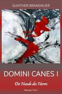 Produktbild: Domini Canes I - Die Hunde des Herrn - Roman in 2 Teilen