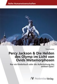 Bild vom Artikel Percy Jackson & Die Helden des Olymp im Licht von Ovids Metamorphosen vom Autor Tizia Kretzler