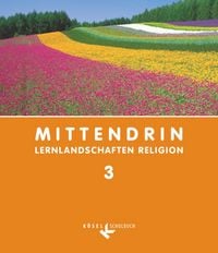 Produktbild: Mittendrin - Unterrichtswerk f&uuml;r katholische Religionslehre - Lernlandschaften Religion Gymnasium/Sekundarstufe I - Baden-W&uuml;rttemberg und Niedersachsen - Band 3: 9./10. Schuljahr