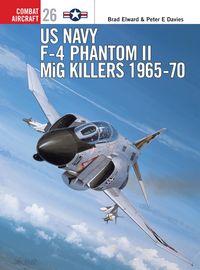 Produktbild: US Navy F-4 Phantom II MiG Killers 1965-70