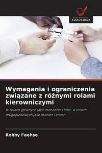 Produktbild: Wymagania i ograniczenia zwi&iquest;zane z r&oacute;&iquest;nymi rolami kierowniczymi