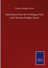 Produktbild: Selectrions from the Writings of the Late Thomas Hedges Genin