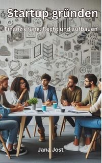 Produktbild: Startup gr&uuml;nden, Finanzierung, Recht und aufbauen