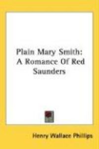 Produktbild: Plain Mary Smith: A Romance of Red Saunders