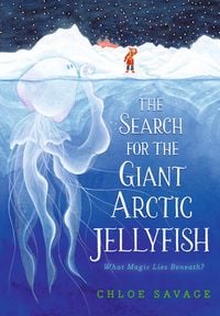 Produktbild: Savage, C: The Search for the Giant Arctic Jellyfish