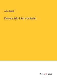 Produktbild: Reasons Why I Am a Unitarian