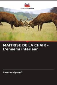 Produktbild: MAITRISE DE LA CHAIR - L'ennemi int&eacute;rieur