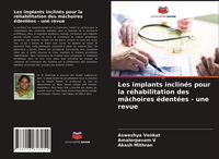 Produktbild: Les implants inclin&eacute;s pour la r&eacute;habilitation des m&acirc;choires &eacute;dent&eacute;es - une revue