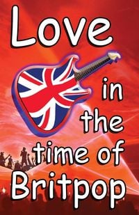 Produktbild: Love In The Time Of Britpop