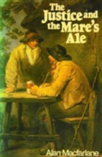 Produktbild: Macfarlane, A: Justice and the Mare&prime;s Ale