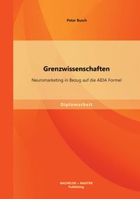 Produktbild: Grenzwissenschaften: Neuromarketing in Bezug auf die AIDA Formel