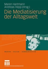 Produktbild: Die Mediatisierung der Alltagswelt