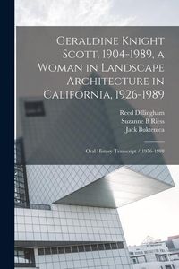 Produktbild: Geraldine Knight Scott, 1904-1989, a Woman in Landscape Architecture in California, 1926-1989: Oral History Transcript / 1976-1988