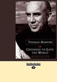 Bild vom Artikel Choosing to Love the World: On Contemplation (Easyread Large Edition) vom Autor Thomas Merton