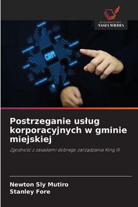Produktbild: Postrzeganie us&iquest;ug korporacyjnych w gminie miejskiej