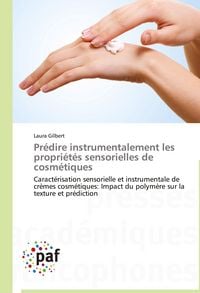 Produktbild: Pr&eacute;dire instrumentalement les propri&eacute;t&eacute;s sensorielles de cosm&eacute;tiques