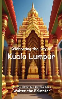 Produktbild: Celebrating the City of Kuala Lumpur