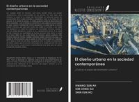 Produktbild: El dise&ntilde;o urbano en la sociedad contempor&aacute;nea