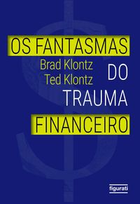 Produktbild: Os fantasmas do trauma financeiro