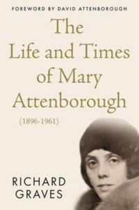 Produktbild: The Life and Times of Mary Attenborough (1896-1961)