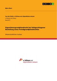 Produktbild: Eigent&uuml;mergrundpfandrecht bei fehlgeschlagener Bestellung eines Fremdgrundpfandrechtes