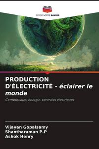 Produktbild: PRODUCTION D'&Eacute;LECTRICIT&Eacute; - &eacute;clairer le monde
