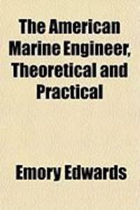Produktbild: The American Marine Engineer, Theoretical and Practical