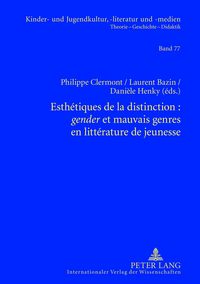 Produktbild: Esth&eacute;tiques de la distinction : &laquo;gender&raquo; et mauvais genres en litt&eacute;rature de jeunesse