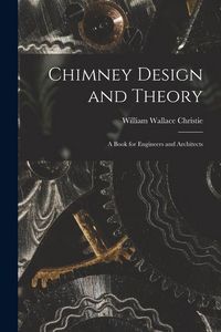 Produktbild: Chimney Design and Theory: A Book for Engineers and Architects