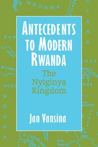 Produktbild: Vansina, J: Antecedents to Modern Rwanda
