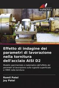 Produktbild: Effetto di indagine dei parametri di lavorazione nella tornitura dell'acciaio AISI D2