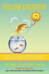 Produktbild: Yellow Goldfish: Nine Ways to Increase Happiness in Business to Drive Growth, Productivity, and Prosperity