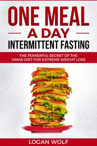 Produktbild: ONE MEAL A DAY Intermittent Fasting: The Powerful Secret of the OMAD Diet for Extreme Weight Loss