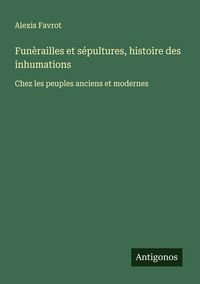 Produktbild: Fun&egrave;railles et s&eacute;pultures, histoire des inhumations