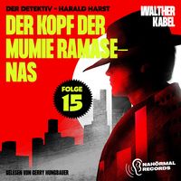 Produktbild: Der Kopf der Mumie Ramasenas (Der Detektiv-Harald Harst, Folge 15)