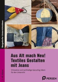 Produktbild: Aus Alt mach Neu! Textiles Gestalten mit Jeans