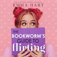 The Bookworm's Guide to Flirting von Emma Hart