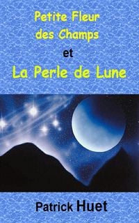 Produktbild: Petite Fleur des Champs et la Perle de Lune