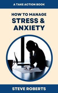 Produktbild: How To Manage Stress & Anxiety (Take Action)