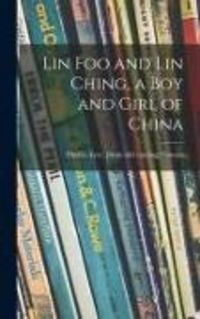 Produktbild: Lin Foo and Lin Ching, a Boy and Girl of China